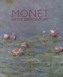 Monet in the 20th Century