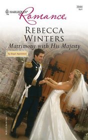 Matrimony with His Majesty (By Royal Appointment) (Harlequin Romance, No 3944)