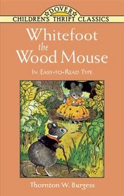 Whitefoot the Wood Mouse: In Easy-to-Read Type (Childrens's Thrifts)