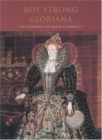 Gloriana: The Portraits of Queen Elizabeth I (Pimlico)
