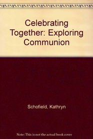 Celebrating Together: Exploring Communion