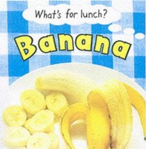 What'S for Lunch:Bananna (Whats for Lunch)