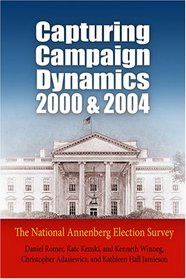 Capturing Campaign Dynamics, 2000 and 2004: The National Annenberg Election Survey