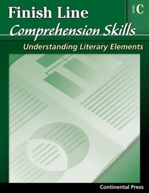 Reading Comprehension Workbook: Finish Line Comprehension Skills: Understanding Literary Elements, Level C - 3rd Grade