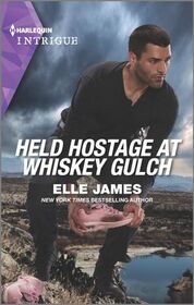 Held Hostage at Whiskey Gulch (Outriders Series, Bk 3) (Harlequin Intrigue, No 2056)