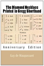 The Diamond Necklace: Printed in Gregg Shorthand 3rd Anniversary Edition