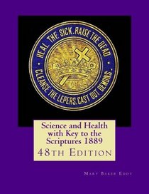 Science and Health with Key to the Scriptures 1889: 48th Edition