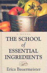 The School of Essential Ingredients (Wheeler Large Print Book Series)