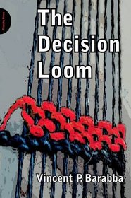 The Decision Loom: A Design for Interactive Decision-Making in Organizations