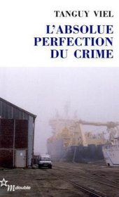 L'absolue perfection du crime (French Edition)