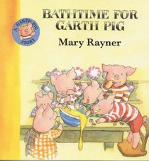 Bathtime for Garth Pig (A Garth Pig Story)