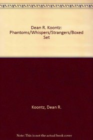 Dean R. Koontz: Phantoms/Whispers/Strangers/Boxed Set