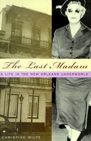 The Last Madam: A Life in the New Orleans Underworld