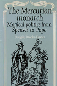 The Mercurian Monarch: Magical Politics from Spencer to Pope