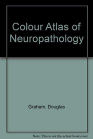Color Atlas and Text of Neuropathology