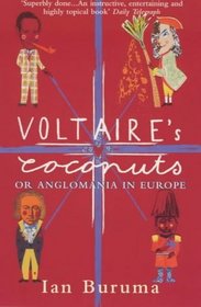 Voltaire's Coconuts : Or Anglomania in Europe