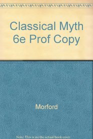Classical Myth 6e Prof Copy