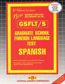 Graduate School Foreign Language Test - Spanish (GSFLT) (Admission Test Ser No, Ats-28c)