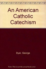 An American Catholic Catechism