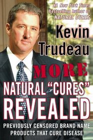 More Natural Cures Revealed: Previously Censored Brand Name Products That Cure Disease