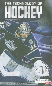 The Technology of Hockey (Sports Illustrated Kids: High-Tech Sports)