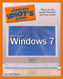 The Complete Idiot's Guide to Microsoft Windows 7