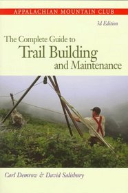 Complete Guide to Trail Building and Maintenance, 3rd