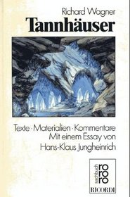 Tannhauser: Texte, Materialien, Kommentare (Rororo Opernbucher) (German Edition)