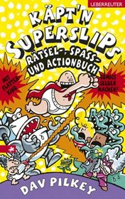 Käpt'n Superslips Rätsel-, Spass und Actionbuch. ( Ab 8 J.).