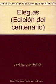 Elegias (Edicion del centenario) (Spanish Edition)