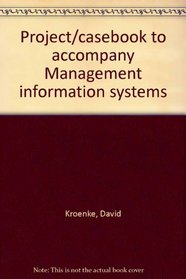 Project/casebook to accompany Management information systems