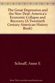 The Great Depression and the New Deal: America's Economic Collapse and Recovery (Twentieth Century American History Series)