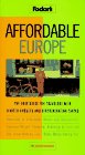 Affordable Europe: The Only Guide for Travelers with Limited Budgets and Discriminating Tastes (Fodor's Affordable)