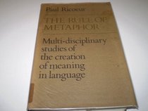 Rule of Metaphor: Multi-disciplinary Studies of the Creation of Meaning in Language