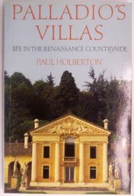 Palladio's Villas: Life in the Renaissance Countryside