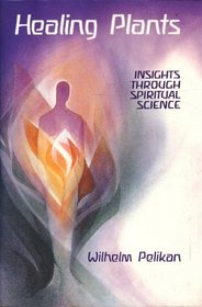 Healing plants: Insights through spiritual science