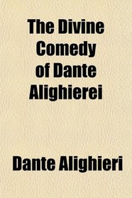 The Divine Comedy of Dante Alighierei