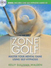 Zone Golf with CD: Master Your Mental Game Using Self-Hypnosis