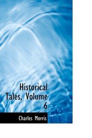 Historical Tales, Volume 6: The Romance of Reality. French