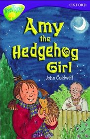 Oxford Reading Tree: Stage 11: TreeTops Stories: Amy the Hedgehog Girl (Treetops Fiction)