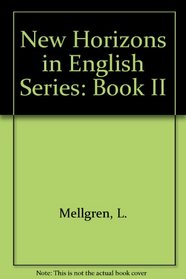 New Horizons in English Series: Book II