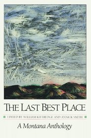 The Last Best Place: A Montana Anthology