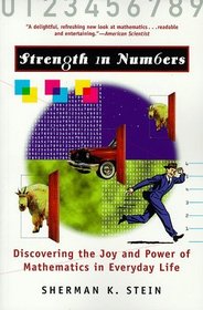 Strength In Numbers : Discovering the Joy and Power of Mathematics in Everyday Life