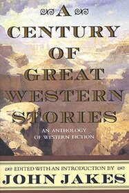 A Century of Great Western Stories (Large Print)