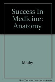 Mosby's Success in Medicine: Anatomy IBM