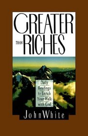 Greater Than Riches - Daily Redings to Enrich Your Walk with God