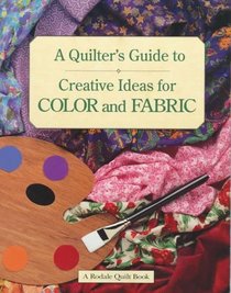 A Quilter's Guide to Creative Ideas for Color and Fabric (Rodale Quilt Book)