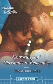 Neurosurgeon's Christmas to Remember (Royal Christmas at Seattle General, Bk 2) (Harlequin Medical, No 1136) (Larger Print)