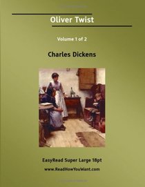 Oliver Twist Volume 1 of 2   [EasyRead Super Large 18pt Edition]