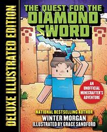 The Quest for the Diamond Sword (Deluxe Illustrated Edition): An Unofficial Minecrafters Adventure (An Unofficial Gamer's Adventure)